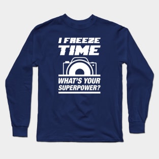 I Freeze Time Long Sleeve T-Shirt